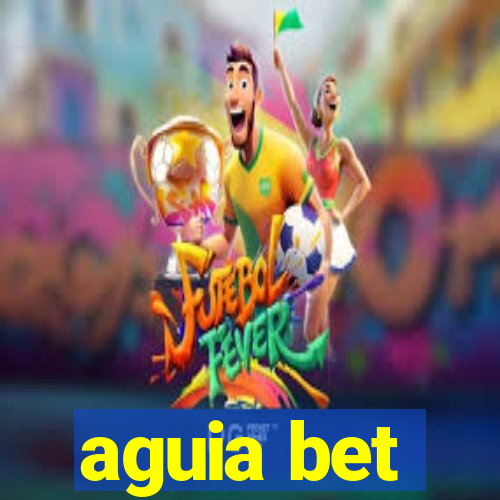 aguia bet